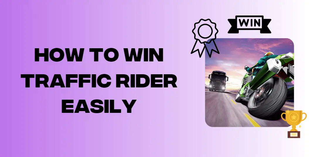 How to win traffic rider easily